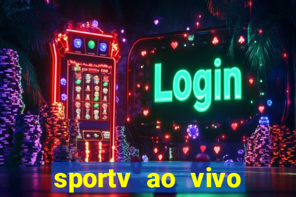 sportv ao vivo multi multicanal