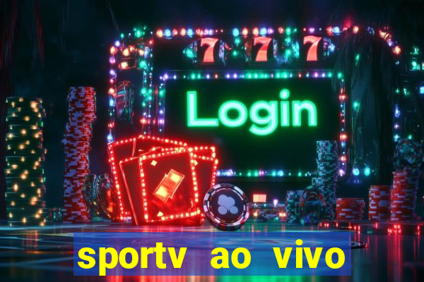 sportv ao vivo multi multicanal