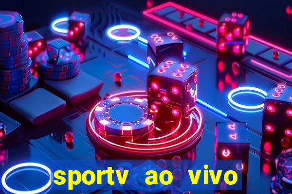 sportv ao vivo multi multicanal