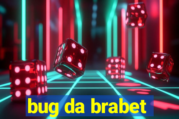 bug da brabet