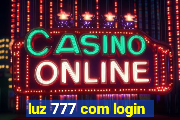 luz 777 com login