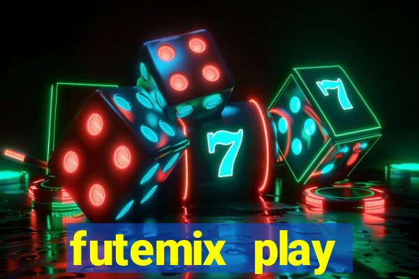 futemix play futebol ao vivo