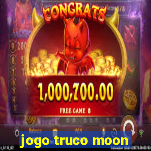 jogo truco moon