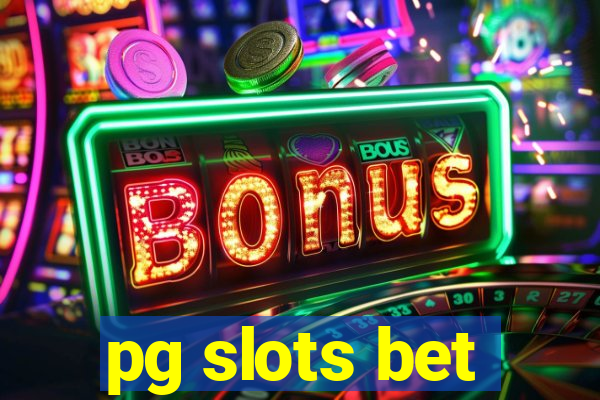 pg slots bet