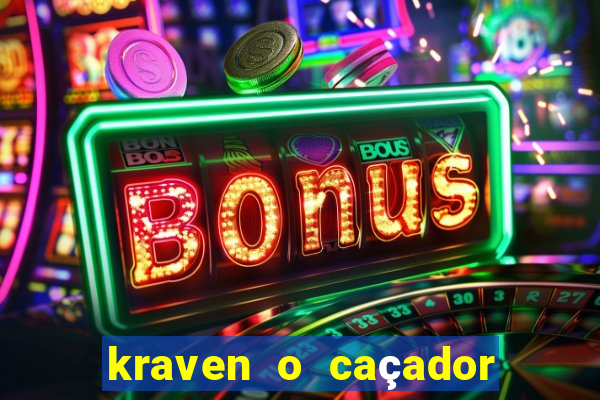 kraven o caçador filme completo dublado download