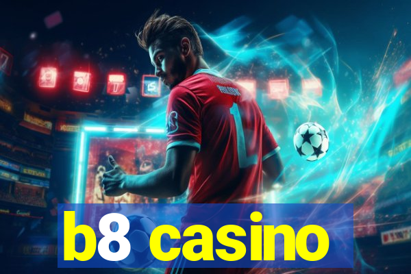 b8 casino