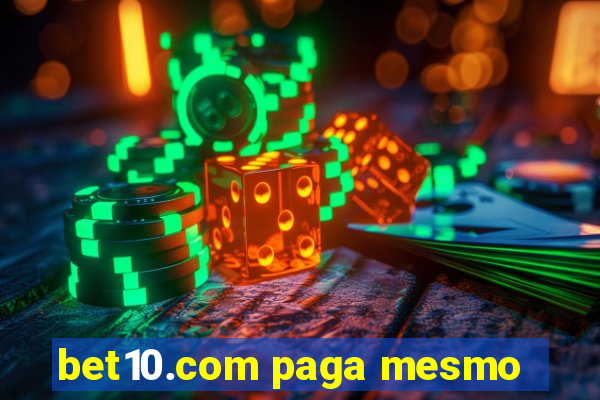 bet10.com paga mesmo