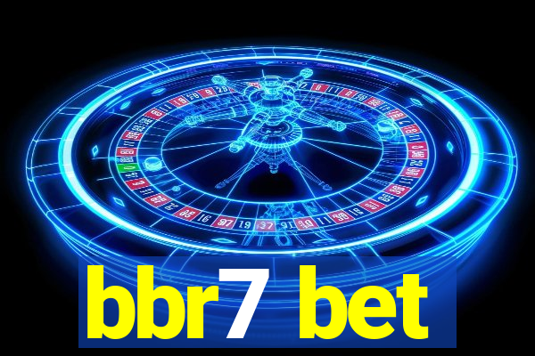 bbr7 bet