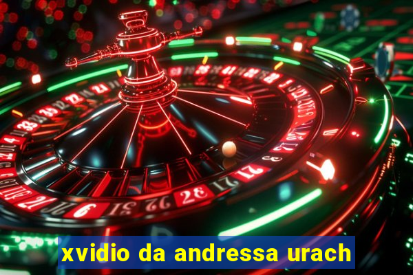 xvidio da andressa urach