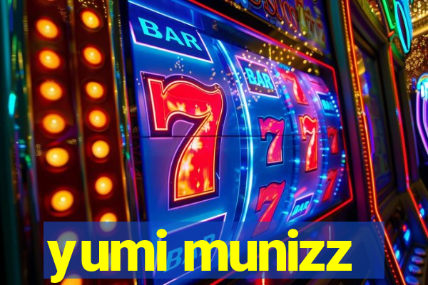 yumi munizz