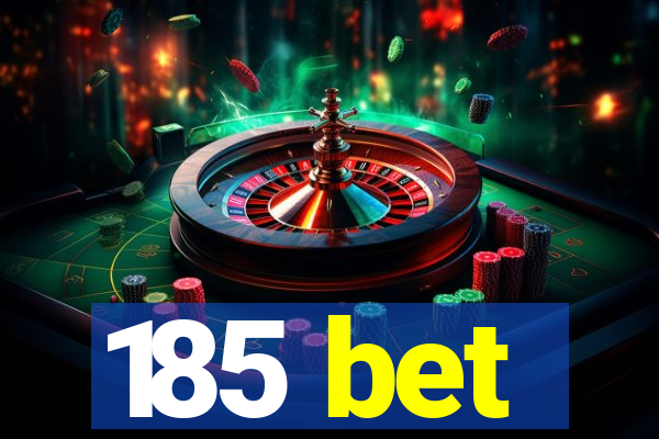 185 bet