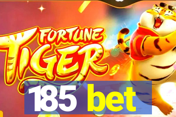185 bet
