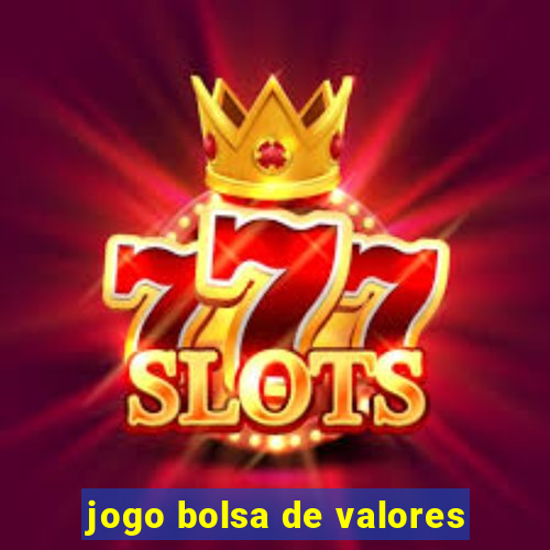 jogo bolsa de valores