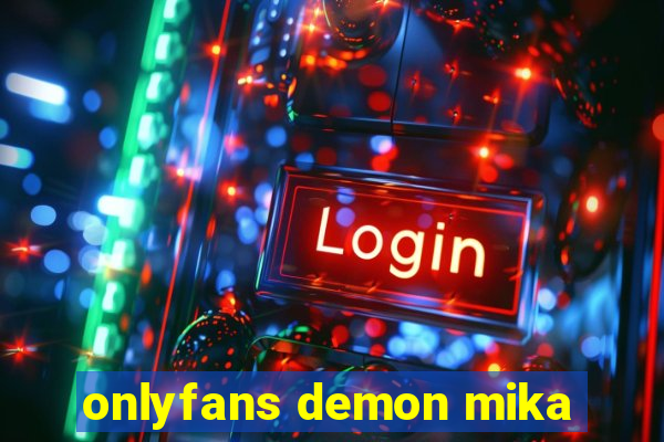 onlyfans demon mika