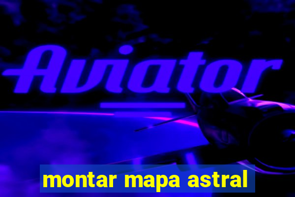 montar mapa astral