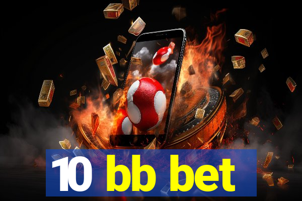 10 bb bet