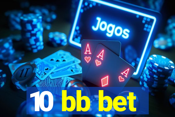 10 bb bet