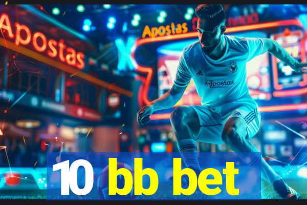 10 bb bet
