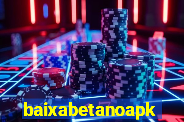 baixabetanoapk