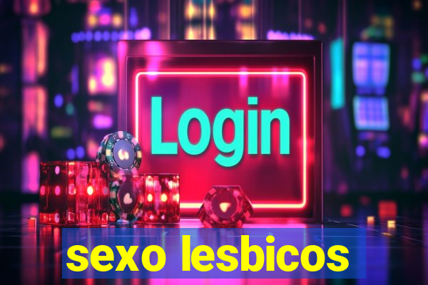 sexo lesbicos
