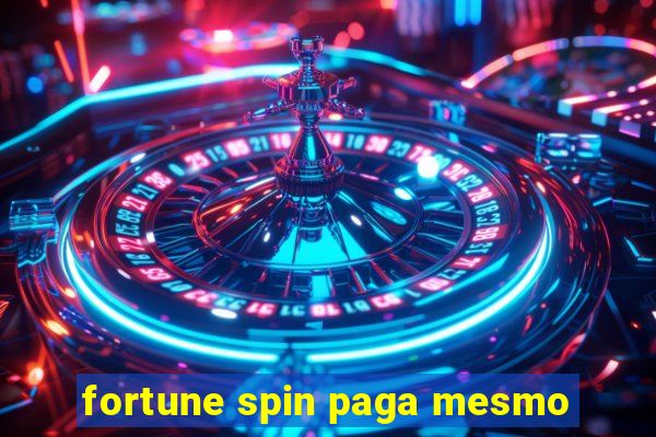 fortune spin paga mesmo