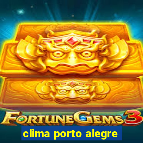 clima porto alegre