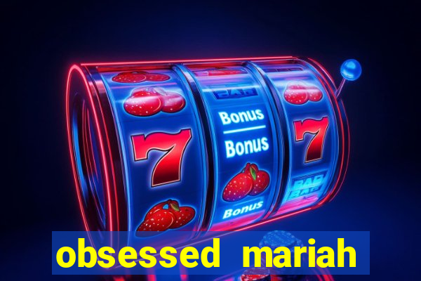 obsessed mariah carey eminem