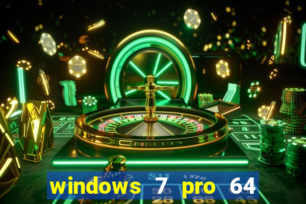 windows 7 pro 64 bits iso