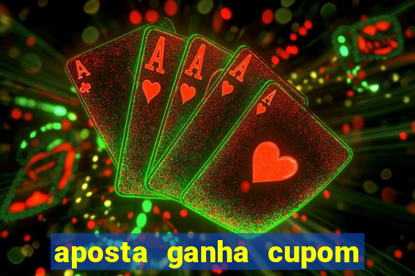 aposta ganha cupom 5 reais