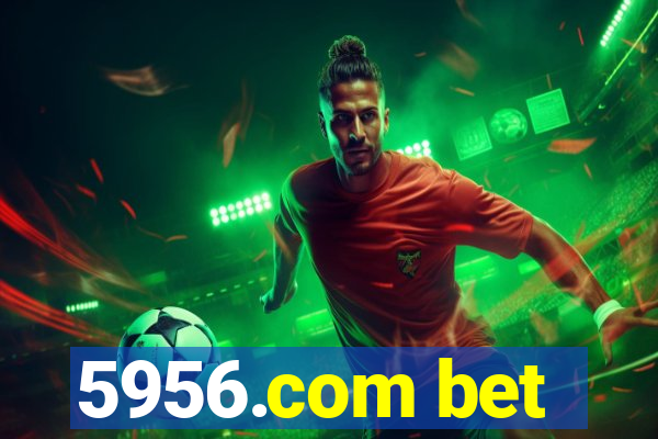 5956.com bet