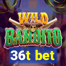 36t bet