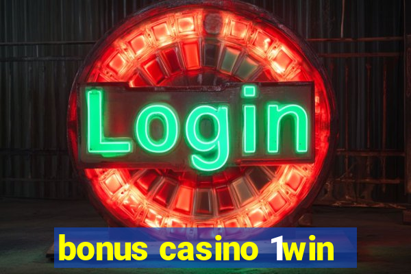 bonus casino 1win