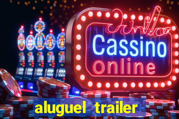 aluguel trailer porto alegre