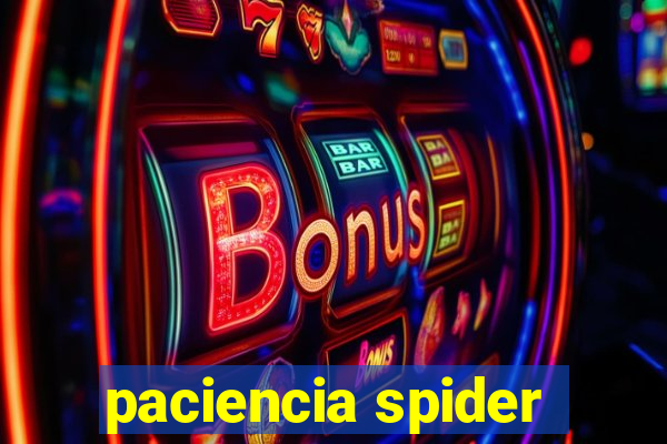 paciencia spider