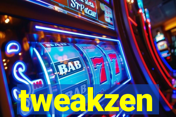 tweakzen