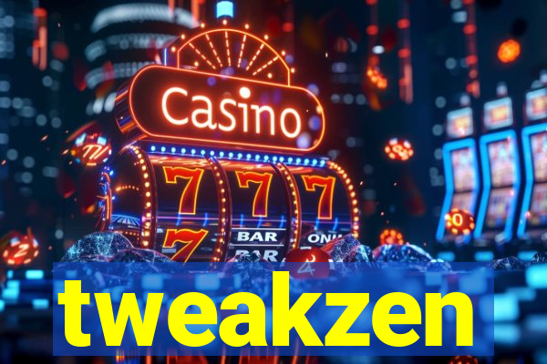 tweakzen