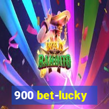 900 bet-lucky
