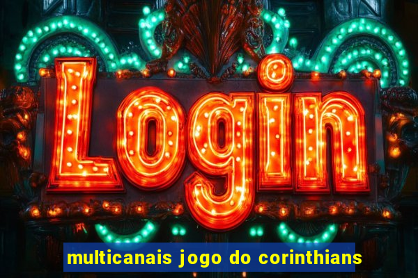 multicanais jogo do corinthians