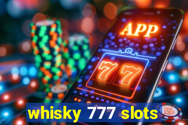 whisky 777 slots