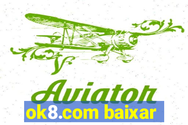 ok8.com baixar