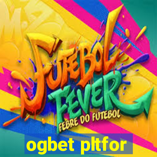 ogbet pltfor