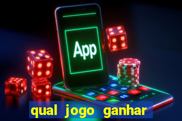 qual jogo ganhar dinheiro sem depositar nada