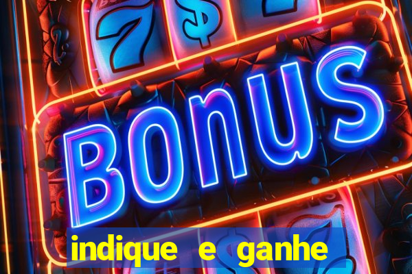 indique e ganhe casa de aposta
