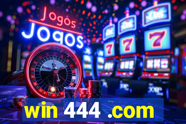 win 444 .com