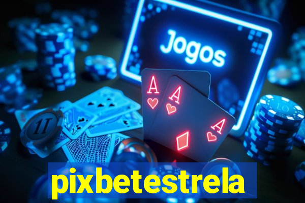 pixbetestrela