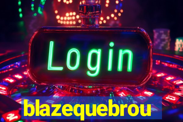 blazequebrou