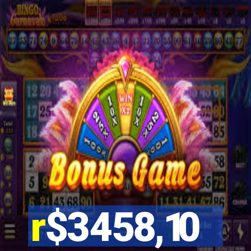r$3458,10