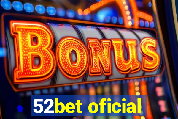 52bet oficial