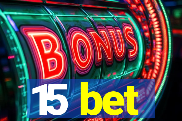 15 bet