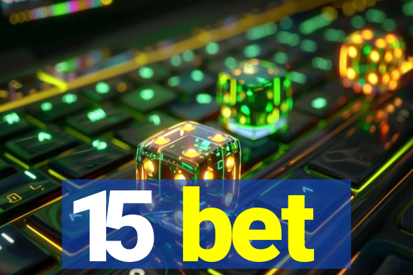 15 bet